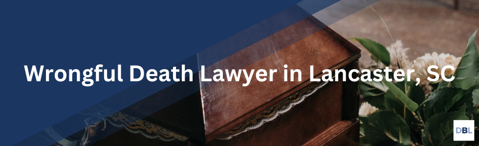 Lancaster wrongful death lawyer