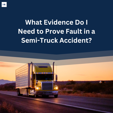 evidence needed to prove fault in a semi truck accident